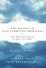 Cover: Why We Should Call Ourselves Christians - Encounter Books
