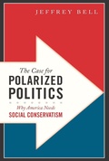 Cover: The Case for Polarized Politics - Encounter Books,USA