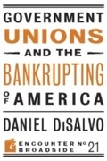 Cover: Government Unions and the Bankrupting of America - Encounter Books