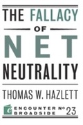 Cover: The Fallacy of Net Neutrality - Encounter Books
