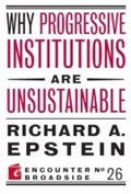 Cover: Why Progressive Institutions Are Unsustainable - Encounter Books
