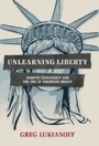 Cover: Unlearning Liberty - Encounter Books