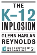 Cover: The K-12 Implosion - Encounter Books,USA