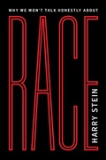 Cover: Why We Won't Talk Honestly About Race - Encounter Books,USA