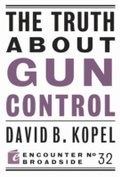 Cover: The Truth About Gun Control - Encounter Books