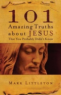 Cover: 101 Amazing Truths About Jesus That You Probably Didn't Know - Howard Books