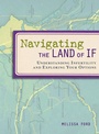 Cover: Navigating the Land of If - Seal Press