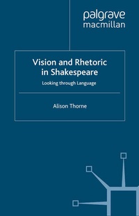 Enlarge image Cover: Vision and Rhetoric in Shakespeare - Palgrave Macmillan