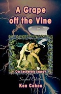 Cover: A Grape Off the Vine, Second Edition - New Age World Publishing