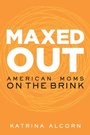 Cover: Maxed Out - Seal Press