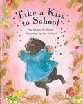 Cover: Take a Kiss to School - Bloomsbury U.S.A. Children's Books