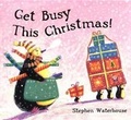 Cover: Get Busy This Christmas - Bloomsbury U.S.A. Children's Books