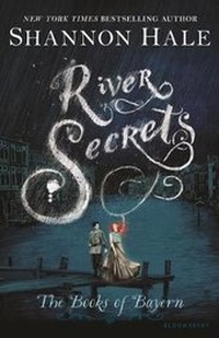 Enlarge image Cover: River Secrets - Bloomsbury U.S.A. Children's Books