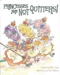 Cover: Princesses Are Not Quitters - Bloomsbury U.S.A. Children's Books