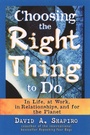 Cover: Choosing the Right Thing to Do - Berrett-Koehler