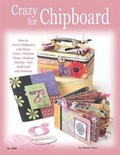 Cover: Crazy for Chipboard - Fox Chapel Publishing