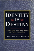 Cover: Identity is Destiny: Leadership and the Roots of Value Creation - Berrett-Koehler