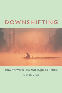 Abbildung von: Downshifting: How to Work Less and Enjoy Life More - Berrett-Koehler