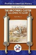 Cover: The Brothers Custer: Galloping to Glory - Mitchell Lane Publishers