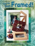 Cover: You've Been Framed - Fox Chapel Publishing