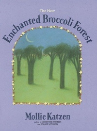 Abbildung von: The New Enchanted Broccoli Forest - Ten Speed Press