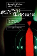 Cover: Don't Kill the Bosses! Escaping the Hierarchy Trap - Berrett-Koehler