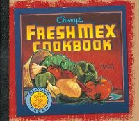 Abbildung von: Chevys Fresh Mex Cookbook - Ten Speed Press