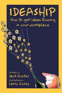 Enlarge image Cover: Ideaship: How to Get Ideas Flowing in Your Work Place - Berrett-Koehler