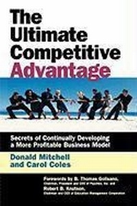 Abbildung von: The Ultimate Competitive Advantage - Secrets of Continually Developing a More Profitable Business Model - Berrett-Koehler