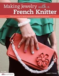 Cover: Making Jewelry with a French Knitter - Design Originals
