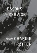 Cover: Lessons in Service from Charlie Trotter - Ten Speed Press