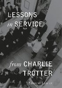 Enlarge image Cover: Lessons in Service from Charlie Trotter - Ten Speed Press
