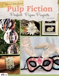Cover: Pulp Fiction, 2nd Edition: Perfect Paper Projects - Design Originals