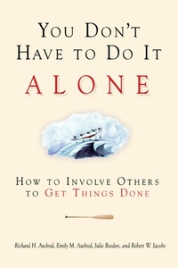 Enlarge image Cover: You Don't Have to Do It Alone - How to Involve Others to Get Things Done - Berrett-Koehler