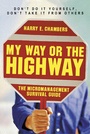Cover: My Way or the Highway - The Micromanagement Survival Guide - Berrett-Koehler