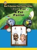 Cover: Care for a Pet Parrot - Mitchell Lane Publishers