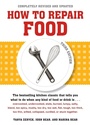 Cover: How to Repair Food, Third Edition - Ten Speed Press
