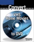 Cover: Converting Your VHS Movies to DVD - Premier Press