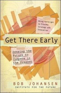 Enlarge image Cover: Get There Early. Sensing the Future to Compete in the Present - Berrett-Koehler