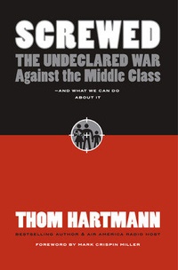 Enlarge image Cover: Screwed: The Undeclared War Against Middle Class - And What We Can Do About It - Berrett-Koehler