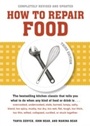 Cover: How to Repair Food, Third Edition - Ten Speed Press