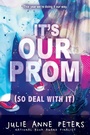 Cover: It's Our Prom (So Deal With It) - Little, Brown Young Readers