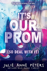 Enlarge image Cover: It's Our Prom (So Deal With It) - Little, Brown Young Readers