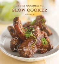 Abbildung von: The Gourmet Slow Cooker: Volume II - Ten Speed Press