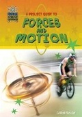 Cover: A Project Guide to Forces and Motion - Mitchell Lane Publishers