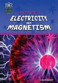 Enlarge image Cover: A Project Guide to the Electricity and Magnetism - Mitchell Lane Publishers