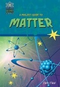 Cover: A Project Guide to Matter - Mitchell Lane Publishers