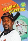 Cover: What It's Like to Be Vladimir Guerrero - Mitchell Lane Publishers