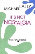 Cover: It's Not Nostalgia - Black Sparrow Press,U.S.