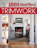 Cover: 1001 Ideas for Trimwork - Creative Homeowner Press,U.S.